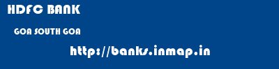 HDFC BANK  GOA SOUTH GOA    banks information 